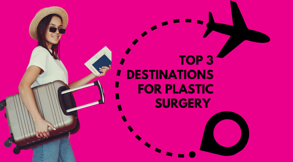 Top 3 destinations for plastic surgery